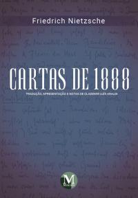 CARTAS DE 1888<br><br> Tradução, apresentação e notas de Clademir Luís Araldi