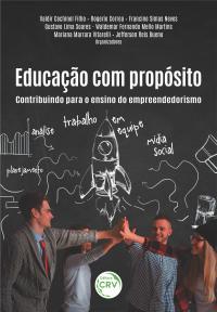 EDUCAÇÃO COM PROPÓSITO:<br>contribuindo para o ensino do empreendedorismo