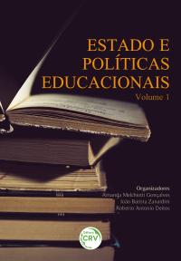 ESTADO E POLÍTICAS EDUCACIONAIS <br>Volume 1