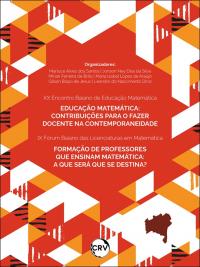 XX Encontro Baiano de Educação matemática:<br>Educação Matemática: contribuições para o fazer docente na contemporaneidade IX Fórum Baiano das Licenciaturas em Matemática:<br>Formação de Professores que Ensinam Matemática: A que será que se destina?