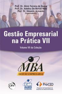 GESTÃO EMPRESARIAL NA PRÁTICA VII <br>Síntese dos Melhores Trabalhos<br> Volume VII da Coleção