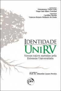 IDENTIDADE UNIRV: <br>Nossas raízes nutridas pela Extensão Universitária