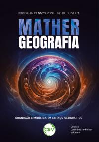 Mathergeografia: <BR>Cognição simbólica em espaço geográfico - Vol. 04