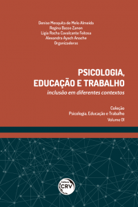 PSICOLOGIA, EDUCAÇÃO E TRABALHO: <br> inclusão em diferentes contextos - VOLUME 1 <br> COLEÇÃO: Psicologia, Educação e Trabalho