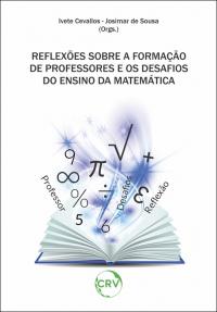 Reflexões sobre a formação de professores e os desafios do ensino da matemática