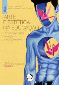 Arte e estética na educação:<BR>Perspectivas sobre formação e educação estética