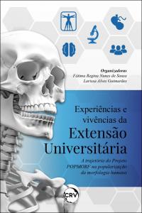 Experiências e vivências da extensão universitária: <BR>A trajetória do Projeto POPMORF na popularização da morfologia humana