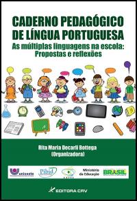 CADERNO PEDAGÓGICO DE LÍNGUA PORTUGUESA <br> As múltiplas linguagens na escola <br> propostas e reflexões