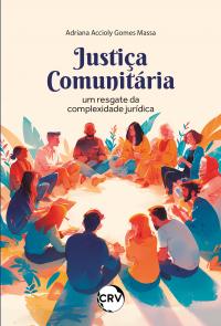 Justiça comunitária: <BR>Um resgate da complexidade jurídica