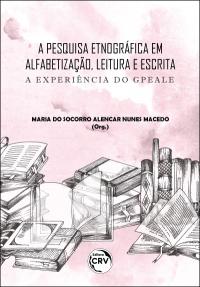 A PESQUISA ETNOGRÁFICA EM ALFABETIZAÇÃO, LEITURA E ESCRITA:<br> a experiência do GPEALE