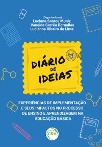 DIÁRIO DE IDEIAS <br> EXPERIÊNCIAS DE IMPLEMENTAÇÃO E SEUS IMPACTOS NO PROCESSO DE ENSINO E APRENDIZAGEM NA EDUCAÇÃO BÁSICA