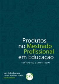 Produtos educacionais no mestrado profissional em educação: <BR>Concepções e experiências