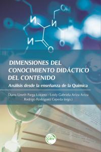 DIMENSIONES DEL CONOCIMIENTO DIDÁCTICO DEL CONTENIDO:<br> análisis desde la enseñanza de la Química