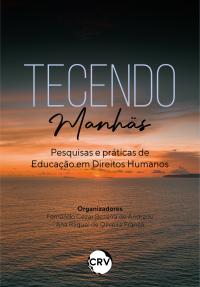 Tecendo manhãs: <BR>Pesquisas e práticas de Educação em Direitos Humanos