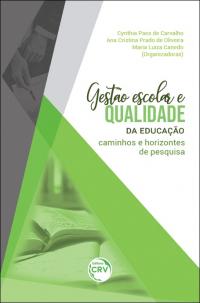 GESTÃO ESCOLAR E QUALIDADE DA EDUCAÇÃO: <br>caminhos e horizontes de pesquisa