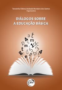 DIÁLOGOS SOBRE A EDUCAÇÃO BÁSICA