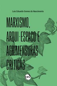 Marxismo, arqui-espaço e agrimensuras críticas