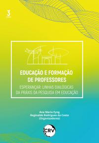 Esperançar: <BR>Linhas dialógicas da práxis da pesquisa em educação - Vol.: 03 