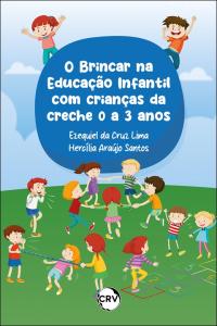 O brincar na educação infantil com crianças da creche 0 a 3 anos