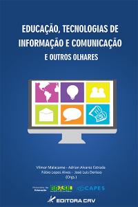 EDUCAÇÃO, TECNOLOGIAS DE INFORMAÇÃO E COMUNICAÇÃO E OUTROS OLHARES