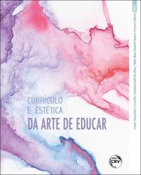 CURRÍCULO E ESTÉTICA DA ARTE DE EDUCAR