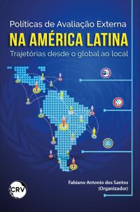 Políticas de avaliação externa na américa latina: <bR>Trajetórias desde o global ao local