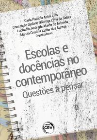 ESCOLAS E DOCÊNCIAS NO CONTEMPORÂNEO: <br>questões a pensar