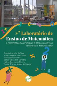 Laboratório de ensino de matemática: <BR>A matemática nos materiais didáticos concretos transversal e interdisciplinar