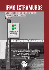 IFMG EXTRAMUROS: <br>Educação, Tecnologias e Gestão <br>Coleção IFMG Extramuros – Volume 2