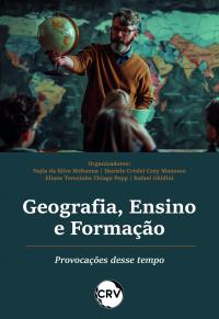 Geografia, ensino e formação: <BR>Provocações desse tempo