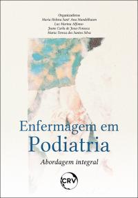 Enfermagem em podiatria: <BR>Abordagem integral