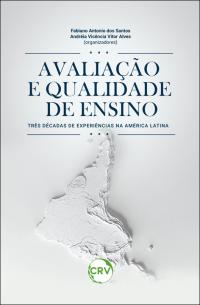 Avaliação e qualidade de ensino: <BR>Três décadas de experiências na América Latina