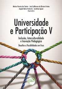 UNIVERSIDADE E PARTICIPAÇÃO: <br>inclusão, interculturalidade e inovação pedagógica – desafios e possibilidades em foco