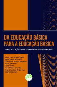 DA EDUCAÇÃO BÁSICA PARA A EDUCAÇÃO BÁSICA: <br>verticalização do ensino por meio do PPGEN/IFMT