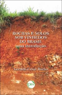 Rochas e solos sob vinhedos do Brasil: <BR>Uma introdução