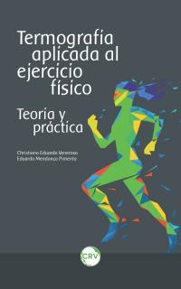 Termografia aplicada al ejercicio físico: <BR>Teoría y práctica