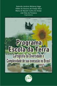 PROGRAMA ESCOLA DA TERRA: <br>cartografia da diversidade e complexidade de sua execução no Brasil