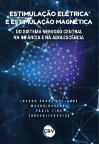 Estimulação elétrica e estimulação magnética do sistema nervoso central na infância e na adolescência