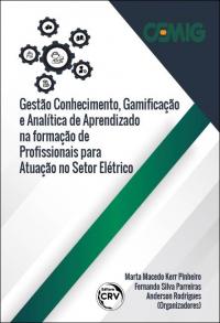 GESTÃO CONHECIMENTO, GAMIFICAÇÃO E ANALÍTICA DE APRENDIZADO NA FORMAÇÃO PROFISSIONAL PARA O SETOR ELÉTRICO