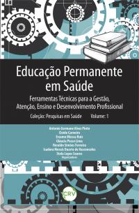 Educação permanente em saúde: <BR>Ferramentas Técnicas para a Gestão, Atenção, Ensino e Desenvolvimento Profissional