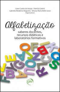 ALFABETIZAÇÃO<br> saberes docentes, recursos didáticos e laboratórios formativos