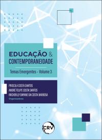 Educação & contemporaneidade: <BR>Temas emergentes - Vol. 03