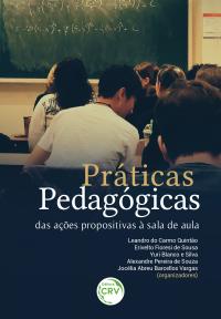 PRÁTICAS PEDAGÓGICAS<br> das ações propositivas à sala de aula