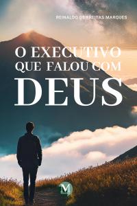 O executivo que falou com Deus