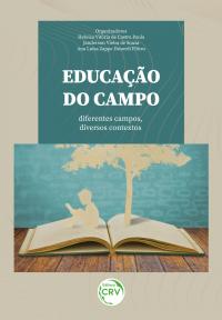 EDUCAÇÃO DO CAMPO<br>diferentes campos, diversos contextos