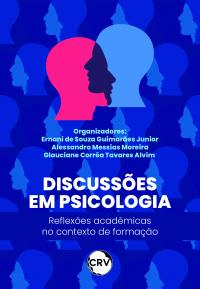 Discussões em psicologia: <BR>Reflexões acadêmicas no contexto de formação