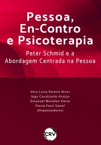 Pessoa, en-contro e psicoterapia: <BR>Peter Schmid e a abordagem centrada na pessoa