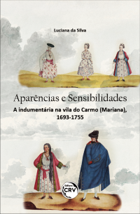 APARÊNCIAS E SENSIBILIDADES:<br> a indumentária na vila do Carmo (Mariana), 1963-1755