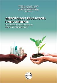 GERONTOLOGIA EDUCACIONAL E MEIO AMBIENTE: <br> Resultados de uma intervenção educativa intergeracional 