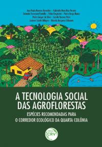 A TECNOLOGIA SOCIAL DAS AGROFLORESTAS:<br> espécies recomendadas para o Corredor Ecológico da Quarta Colônia